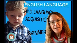 Child Language Acquisition  Skinner [upl. by Eahsel]