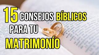 15 CONSEJOS Bíblicos para TENER un MATRIMONIO Fuerte y FELIZ [upl. by Kaczer810]