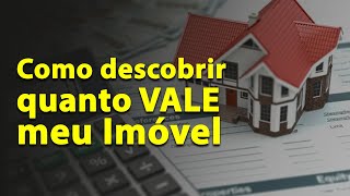 Como descobrir quanto VALE meu Imóvel compra e venda [upl. by Nahraf605]