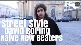 David Boring Naive New Beaters le Street Style [upl. by Drarreg]