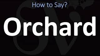 How to Pronounce Orchard CORRECTLY [upl. by Sammie]