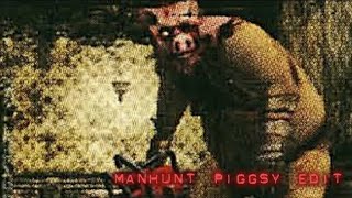 ManhuntPiggsy Edit [upl. by Karin166]