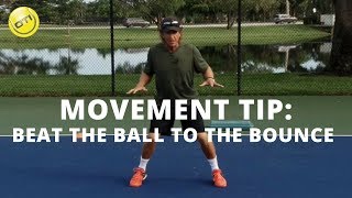 Tennis Movement Tip Beat The Ball To The Bounce [upl. by Ocirderf]