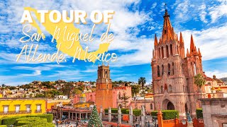 A Tour of San Miguel de Allende Mexico [upl. by Lev]