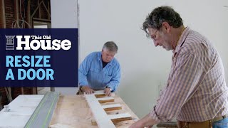 How to Resize a Door  This Old House [upl. by Combe]