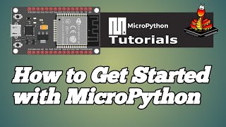 000  ESP32 MicroPython How to Get Started with MicroPython [upl. by Aisena718]