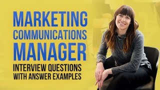 Marketing Communications Manager Interview Questions and Answer Examples [upl. by Gayla]