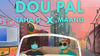 Maanu X TahaG  Dou Pal Official Audio [upl. by Cave238]