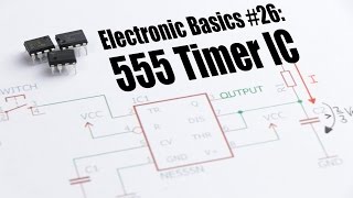 Electronic Basics 26 555 Timer IC [upl. by Aisul]