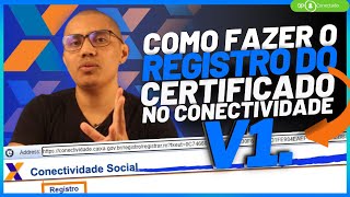 COMO FAZER O REGISTRO DO CERTIFICADO CONECTIVIDADE SOCIAL V1 [upl. by Akcirderf]