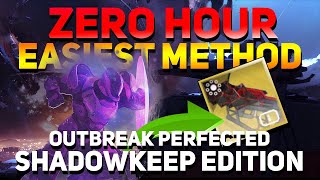 ZERO HOUR SOLO GUIDE Shadowkeep  Get Outbreak Perfected  No Fallen Mods PC amp Console EASY Guide [upl. by Egap]