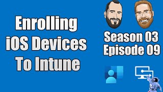 S03E09  Enrolling iOS Devices To Intune IT [upl. by Ronyar]