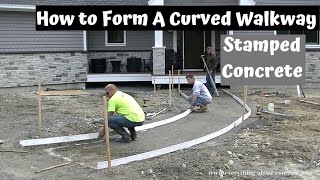 How To Form A Curved Concrete Sidewalk  Stamped Concrete Walkway Part 1 [upl. by Bellda]