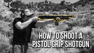 How to Shoot a Pistol Grip Shotgun [upl. by Munshi697]