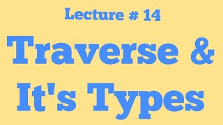 Traverse and Its Types  Open and Closed Traverse [upl. by Aicnorev169]