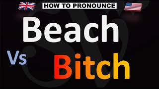 How to Pronounce Beach Vs Bitch CORRECTLY [upl. by Assira]