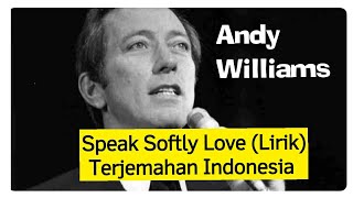 SPEAK SOFTLY LOVE LYRIC TERJEMAHAN INDONESIA [upl. by Aiken]