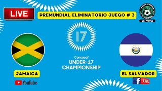 EN VIVO  JAMAICA VS EL SALVADOR  PREMUNDIAL SUB 17  CONCACAF 2025 [upl. by Uticas897]