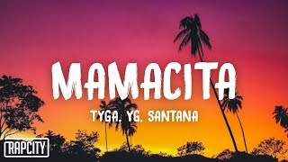 Tyga YG Santana  MAMACITA Lyrics [upl. by Symer]