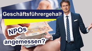 Geschäftsführergehalt in NPOs  Welche Vergütung ist angemessen [upl. by Tobey]