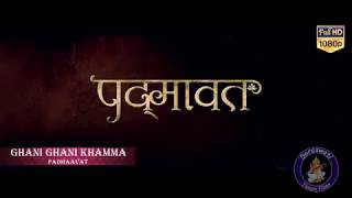 Padmaavat  Ghani Ghani Khamma Full Audio Song  Background Music  On Saraswati Future Films [upl. by Ennayrb66]