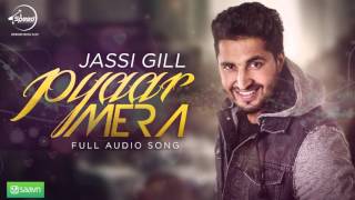 Pyar Mera Full Audio Song  Jassi Gill  Punjabi Song Collection  Speed Records [upl. by Ardnos]