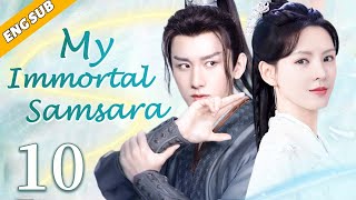 Eng Sub My Immortal Samsara EP10 Chinese drama Eternal Love Cheng Yi  Zhang Yuxi [upl. by Buford]