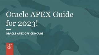 Oracle APEX Guide for 2023 [upl. by Akinahs]