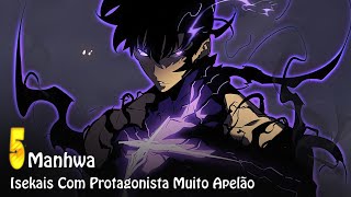 5 MANHWA ISEKAIS COM PROTAGONISTA MUITO APELÃOOVERPOWER [upl. by Roswell237]