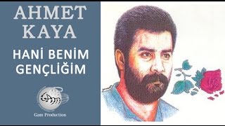 Hani Benim Gençliğim Ahmet Kaya [upl. by Ninnahc]