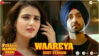 Waareya Duet Version  Suraj Pe Mangal Bhari  Diljit Manoj FatimaJavedMohsinVibhor PPalak M [upl. by Harri]