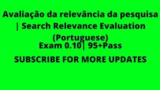 Avaliação da relevância da pesquisa  Search Relevance Evaluation Portuguese Exam 010 95 pass [upl. by Eisserc]