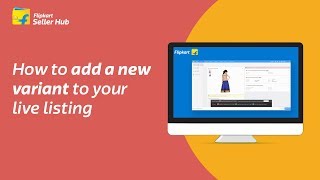 Learn to add new variant to your live listings on Flipkart [upl. by Guinn768]