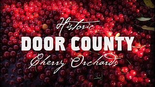 Historic Door County  Cherry Orchards [upl. by Ahsilef]