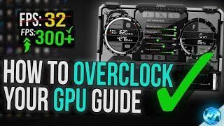 🔧 How To Overclock Your GPU  The Ultimate Easy Guide 2020 [upl. by Zil]