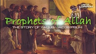 The Story Of Prophet YaqubJacob 10  Father Of The Twelve Tribes Of Israel [upl. by Kathleen]