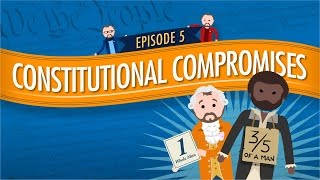 Constitutional Compromises Crash Course Government and Politics 5 [upl. by Geerts]