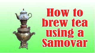 How to make tea in a samovar [upl. by Nommad]