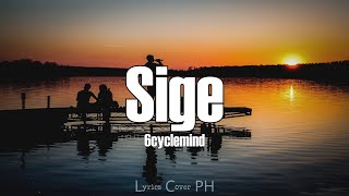 6cyclemind  Sige Lyrics [upl. by Colver]