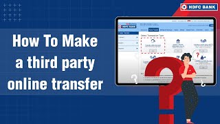 How To Make a third party online transfer  HDFC Bank [upl. by Irrahs]