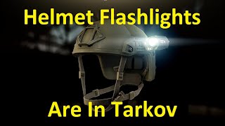 HelmetMounted Flashlights are in EFT [upl. by Baggott]