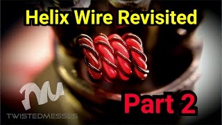 Helix Wire Revisited  Part 2 [upl. by Asaph363]