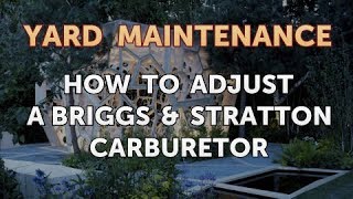 How to Adjust a Briggs amp Stratton Carburetor [upl. by Ikceb]