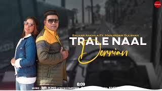 Trale Naal Dorrian  Balkar Ankhila Ft Manjinder Gulshan  Punjabi Songs 2021  Finetouch [upl. by Medea991]