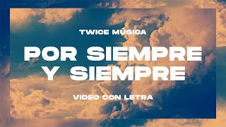 TWICE MÚSICA  Por siempre y siempre Lyric Video [upl. by Otto]