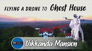 We Sent Our Drone To The Most Haunted Place  Dikkanda Walawwa  TRIP PISSO VLOG24 [upl. by Assir]