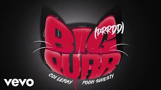 Coi Leray ft Pooh Shiesty  BIG PURR Prrdd Official Audio [upl. by Einnad892]