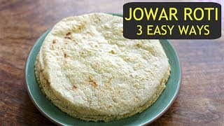 Jowar Roti Recipe  3 Easy Ways To Make Jowar Roti  How To Make Jowar Bakri  Jowar Ki Roti [upl. by Ecnaled709]