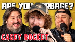 Are You Garbage Comedy Podcast Casey Rocket [upl. by Tegdig]