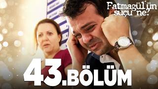 Fatmagülün Suçu Ne 43Bölüm  FULL BÖLÜM [upl. by Ardnahcal816]